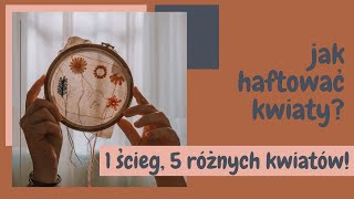 4 TAJNIKI HAFTU Jak haftować kwiaty  Ściegi dla początkujących  HAFT  embroidery flower [upl. by Abate727]