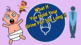 What If You Hold Your Urine For Too Long  What Happens If You hold Your Pee In For Too Long [upl. by Eilrac]