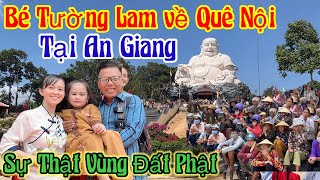 Sự Thật Bé Tường Lam về Quê Nội Tại An Giang  Hé Lộ vùng Đất Phật cùng 300 người Chờ đợi  Châu Phú [upl. by Yerffej]