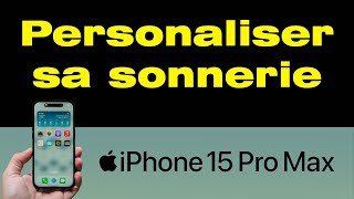 Comment mettre une musique en sonnerie sur iPhone 15 Pro Max [upl. by Wolk]