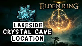 Elden Ring  Lakeside Crystal Cave Location [upl. by Gord205]