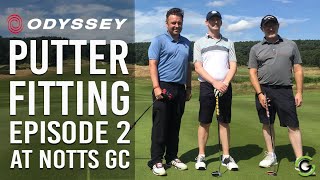 ODYSSEY PUTTER CUSTOM FITTING  Episode 2  At Notts GC [upl. by Queri]