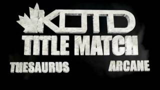 KOTD  Rap Battle  The Saurus vs Arcane Title Match  WD1 [upl. by Eilerua]