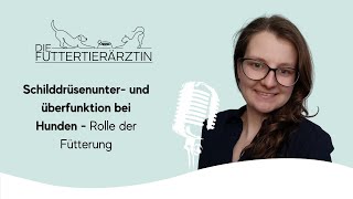 Schilddrüsenunter und überfunktion bei Hunden  Rolle der Fütterung [upl. by Yamauchi]