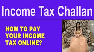 Income Tax Challan  How to Pay Your Income Tax Online  How to ePay Tax online [upl. by Erdnad]