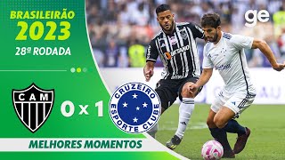 ATLÉTICOMG 0 X 1 CRUZEIRO  MELHORES MOMENTOS  28ª RODADA BRASILEIRÃO 2023  geglobo [upl. by Ennaeirrac152]