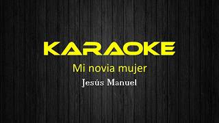 mi novia mujer karaoke [upl. by Anawaj]