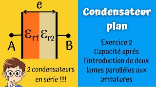 Ex2 Capacité dun condensateur plan à deux diélectriques parallèles aux ramatures [upl. by Shelia]