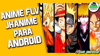 Como Ver y Descargar Anime Gratis en Android  Animeflv JKanime para Android 2017  Our Android [upl. by Manton]