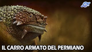 Lo SCUTOSAURO il Carro Armato del Permiano [upl. by Repsag276]