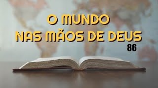 O mundo nas mãos de Deus 86 [upl. by Sherry668]