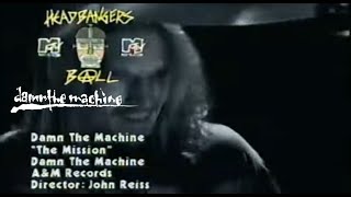 Damn The Machine  The Mission  Official video  MTV Headbangers Ball  Chris Poland Dave Clemmons [upl. by Trbor536]