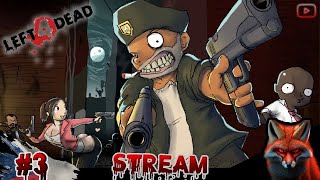 3 Left 4 Dead STREAM [upl. by Nnyliak491]