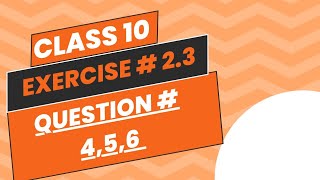 Class 10 Exercise no 23 Questions 4 5 and 6 [upl. by Yborian]