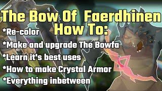 How To Make And Upgrade The Bow Of Faerdhinen Best Uses And Everything InBetween [upl. by Elaina]