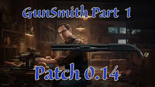 GunSmith Part 1  Patch 014 [upl. by Joscelin841]