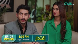 Iqtidar  Promo Episode 25  Tonight 800 PM Ft Anmol Baloch amp Ali Raza  Green TV [upl. by Leonora]