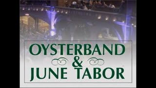 OYSTERBAND amp JUNE TABOR  UNION CHAPEL LONDON 2019 [upl. by Ellesij]