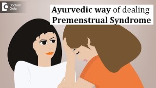 Ayurveda approach to treat Premenstrual syndrome  Dr Shubha Ural [upl. by Sillsby]