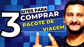 3 SITES para COMPRAR PACOTES DE VIAGENS  Dicas para VIAJAR muito BARATO [upl. by Darwin338]