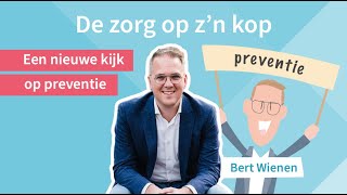 Een nieuwe kijk op preventie  Bert Wienen [upl. by Anilrac]