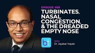 Turbinates Nasal Congestion amp the Dreaded Empty Nose w Dr Jayakar Nayak  ENT Podcast Ep 89 [upl. by Derrik]