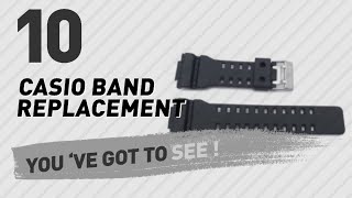 Casio Band Replacement Top 10  New amp Popular 2017 [upl. by Eniagrom839]