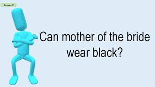 Can Mother Of The Bride Wear Black [upl. by Cam]