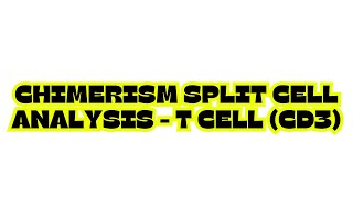 CHIMERISM SPLIT CELL ANALYSIS  T Cell CD3 [upl. by Edak]