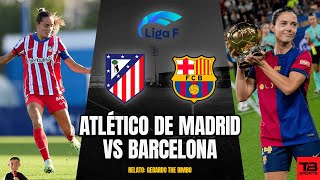 🔴 ATLÉTICO DE MADRID VS BARCELONA  LIGA F 2425 🎙️ RELATO EN VIVO 🎙️ TB SPORTS [upl. by Lacy]