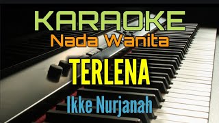 TERLENA  KARAOKE IKKE NURJANAH [upl. by Bowes]