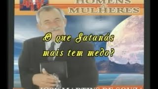 O que Satanás Mais Tem Medo  José Martins de Souza [upl. by Ongineb]