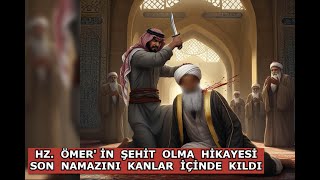 Hz Ömer in Kanlı Namazı [upl. by Elaynad444]