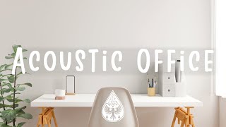 Acoustic Office 🪕🖥️  An IndieFolkPop Working Playlist [upl. by Mcmahon]