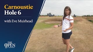 Carnoustie Hole 6 with Eve Muirhead [upl. by Dlnaod187]