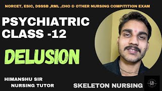 Delusion by himanshu sir norcet esic anm exam rn Skeletonnursing delusion [upl. by Eisned986]