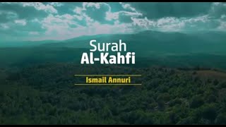 SURAH AL KAHFI  ISMAIL ANNURI [upl. by Iris157]