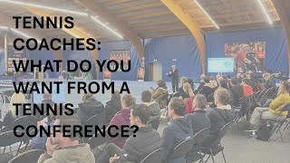 TENNIS COACHES WHAT DO YOU WANT FROM A TENNIS COACHES CONFERENCE [upl. by Enael215]