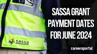 Sassa Grant Payment Dates For June 2024  Careers Portal [upl. by Yzdnil]