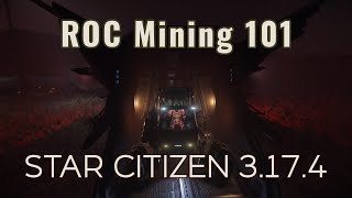 ROC Mining 101  Star Citizen 3174 [upl. by Suter]