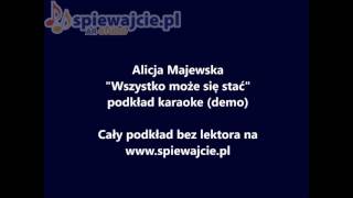 Alicja Majewska  Wszystko może się stać podkład demo wwwspiewajciepl karaoke [upl. by Prentice613]