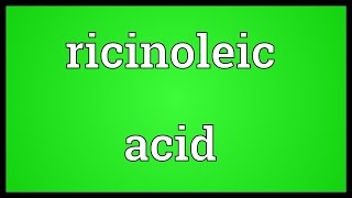 Ricinoleic acid Meaning [upl. by Ahsirtap]