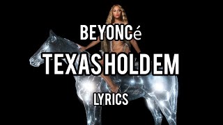 Beyoncé  Texas Hold Em Lyrics [upl. by Waxler536]