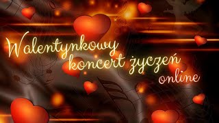 Walentynkowy koncert życzeń online [upl. by Rednav]