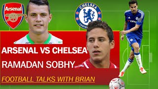 ARSENAL VS CHELSEA RAMADAN SOBHY FABREGAS  FOOTBALL TALKS [upl. by Faubert]