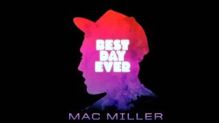 Mac Miller  Best Day Ever No Intro  Lyrics [upl. by Kcirednek]