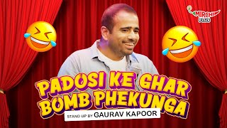 Padosi Ke Ghar Bomb Fekunga  Stand Up Comedy by Gaurav Kapoor  Mirchi Punjabi [upl. by Loftis825]