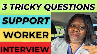 SUPPORT WORKER MOST TRICKY INTERVIEW QUESTIONS [upl. by Yekcim800]