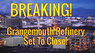 BREAKING  Grangemouth To Close [upl. by Olenolin]