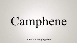 How To Say Camphene [upl. by Portland]